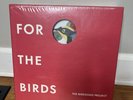 For The Birds: The Birdsong Project 20 LP Vinyl Box Set NEW SEALED