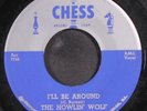 HOWLIN' WOLF: i'll be around / forty four CHESS 7