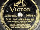 Tommy Dorsey & Frank Sinatra : Our love affair 78 RPM JAZZ VICTOR 26736 EX