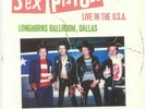 SEX PISTOLS - Live At Longhorns Ballroom Dallas USA 1978 - Vinyl (LP)