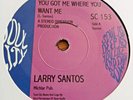 Larry Santos  :  You Got Me Where You Want Me   - UK Soul City  - Northern Soul