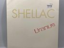Shellac – Uranus 7