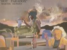 MARTIN DUPONT - Hot Paradox (reissue) - Vinyl (180 gram vinyl LP + insert)