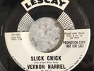 VERNON HARREL Slick Chick / Cold, Cold Heart 45 Lescay rare northern promo NM