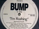 Bump - I'm Rushing (12