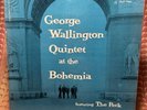 GEORGE WALLINGTON QUINTET at The Bohemia   Progressive PLP 1001 mono Jazz Lp