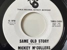PROMO 45: Mickey McCullers – Same Old Story  WHITE LABEL 7” Obscure R&B TAMLA