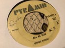 Derrick Morgan , Kill me Dead , Dont Be A Fool , 7”Pyramid.