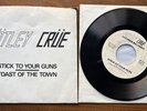 Motley Crue Stick To Your Guns/Toast Town Original RARE Original 7