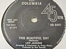 Levi Jackson    -  This Beautiful Day    -  UK   Columbia   -  Northern Soul  45