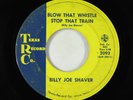 C&W Bopper 45 - Billy Joe Shaver - Blow That Whistle Stop That Train - T.R.C.