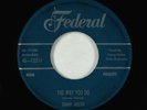 R&B Rocker Popcorn 45 - Jimmy Nolen - The Way You Do - Federal VG+