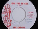 Doo Wop 45 EMPIRES Love You So Bad CHAVIS NM/VG++ HEAR l