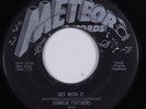 Rockabilly 45 CHARLIE FEATHERS Get With It METEOR HEAR l