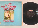 ALL MY FRIENDS ARE DEAD Freddie Gage LP Vinyl Album Rainbow Sermon RARE