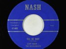 Rockabilly Garage 45 - Cliff Nash & The Rockaways - Tell Me Baby - Nash VG+