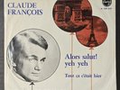 SP : CLAUDE FRANCOIS - ALORS SALUT YEH  YEH  - 328039 - HOLLANDE