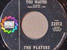 northern soul     THE PLAYERS   I'm Glad You Waited   MINIT 32012   M-