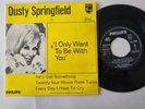 Dusty Springfield - I Only Want To Be With You 7'' Vinyl UK