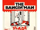 Slade – The Bangin´ Man/ She did it to me  7” Vinyl Single  1974 England