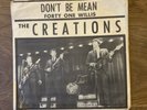 60's Garage The Creations  – Don't Be Mean / Forty One Willis Top Hat  TH 1004