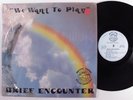 BRIEF ENCOUNTER We Want To Play MUSIC TOWN/DREAMLAND LP VG++ k