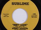 Crossover Soul 45 BOBBY SANSOM Don't Leave SUBLIME HEAR e