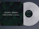 Ariana Grande ‎Christmas And Chill Clear Snowflake Etched Vinyl Scented