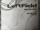 LeftField - More Than I Know And Not Forgotten (Hard Hands Mix) 12