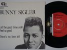 BUNNY SIGLER Let The Good Times Roll RARE Sweden 45 northern soul CAMEO Parkway