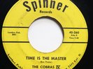 COBRAS IV - TIME IS THE MASTER / ALL I WANT - GARAGE ROCK 45 *HEAR*