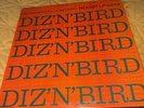Dizzy Gillespie And Charlie Parker : Diz ‘N’ Bird  Royal Roost LP Mono 1959