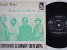 CREEDENCE CLEARWATER REVIVAL Proud Mary NORWAY 45 Born On The Bayou JOHN FOGERTY