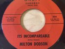 RARE obscure Country ballad 45 Milton Dodson Its Incompareable on Orbit  HEAR