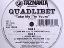SEALED Quadlibet - Take Me I'm Yours 12