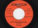 Classic R&B/DooWop DUBS Don't Ask Me To Be Lonely/Darling JOHNSON VG++ HEAR BOTH