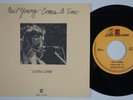 NEIL YOUNG Comes A Time / Lotta Love STUNNING COND Holland 45 dutch LISTEN