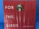 For The Birds: The Birdsong Project 20 LP Vinyl Box Set
