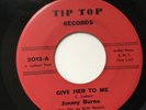 JIMMY BURNS - GIVE HER TO ME / POWERFUL LOVE - TIP TOP 2012. VG++