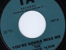 Thirteenth Floor Elevators 66 You're Gonna Miss Me/Tried To Hide 1st IA press M-