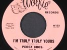 PEREZ BROS.: i'm truly truly yours / dream a little dream WOLFIE 7