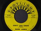 MARK JAMES : don't cha know / writing this letter SPOTLIGHT 7