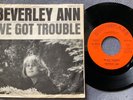 BEVERLEY ANN - WE GOT TROUBLE / THE GREAT rare US 1966 / NORTHERN SOUL / MINT-
