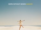 Born Without Bones-Dancer -12