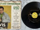 Elvis Presley Almost In Love / A Little Less Conversation RCA 47-9610 7