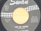 SAPPHIRES - OH SO SOON / WHO DO YOU LOVE - SOUL 45 SWAN