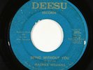 Northern Soul 45 - Maurice Williams - Being Without You - Deesu