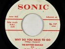 Northern Soul 45 - Rhythm Rascals - Why Do You Have To Go - Sonic VG+