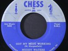 MUDDY WATERS: got my mojo working / rock me CHESS 7