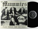Mummies - Play Their Own Records  LP - Estrus OG Press VG+ Shrink